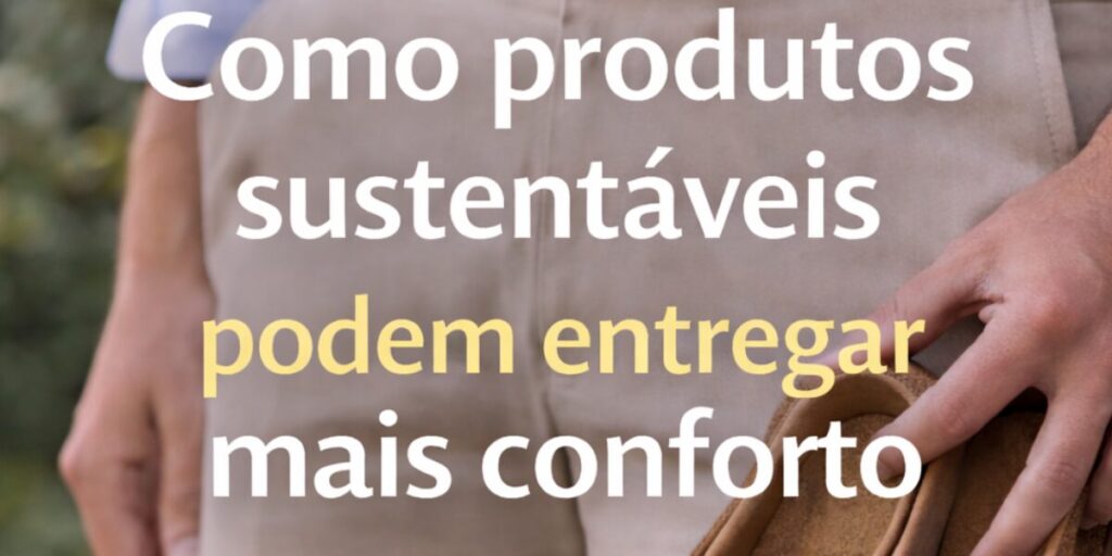 Homem vestindo calça bege e cinto de couro sustentável, segurando calçados feitos com materiais naturais, representando como produtos sustentáveis podem entregar mais conforto no dia a dia.